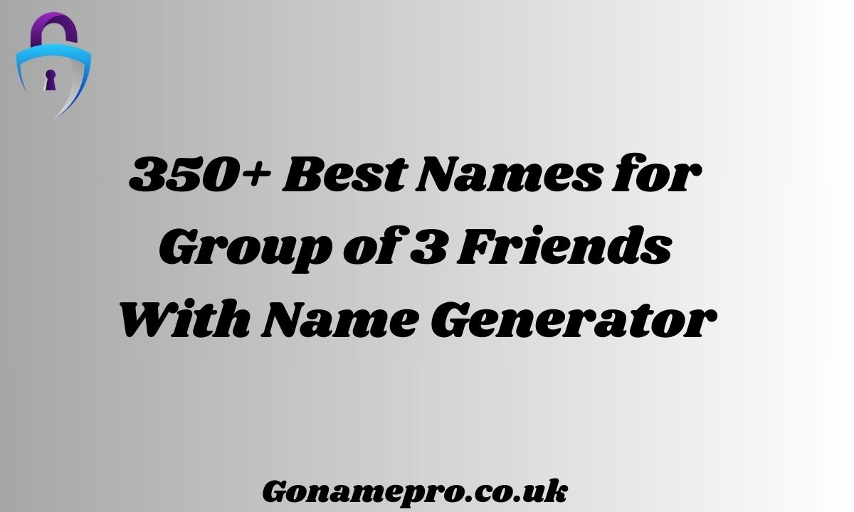 Best Names for Group of 3 Friends With Name Generator