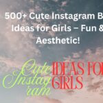500+ Cute Instagram Bio Ideas for Girls – Fun & Aesthetic!