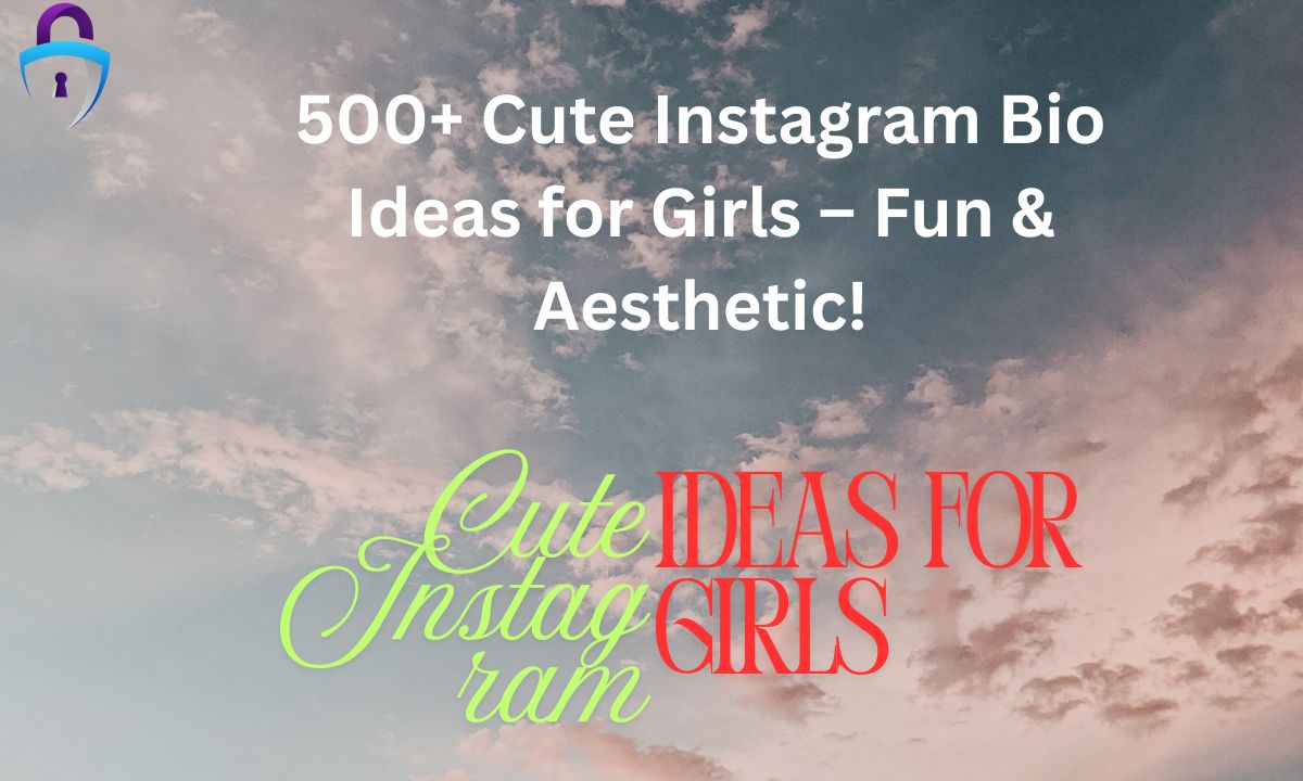 500+ Cute Instagram Bio Ideas for Girls – Fun & Aesthetic!