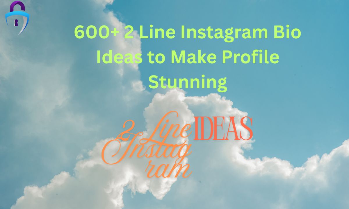 600+ 2 Line Instagram Bio Ideas to Make Profile Stunning