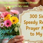 300 Simple Speedy Recovery Prayer Message to My Love