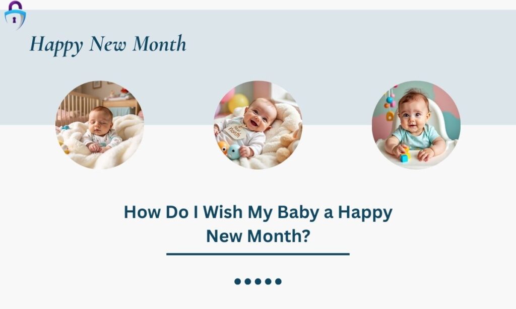 How Do I Wish My Baby a Happy New Month